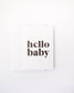 Hello Baby Card, White - Cashmere Duck