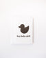 Hey baby girl! - Cashmere Duck